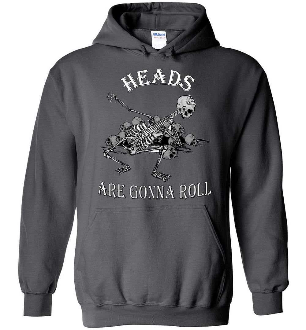 Heads Are Gonna Roll - Graphic Hoodie - Classically Styled