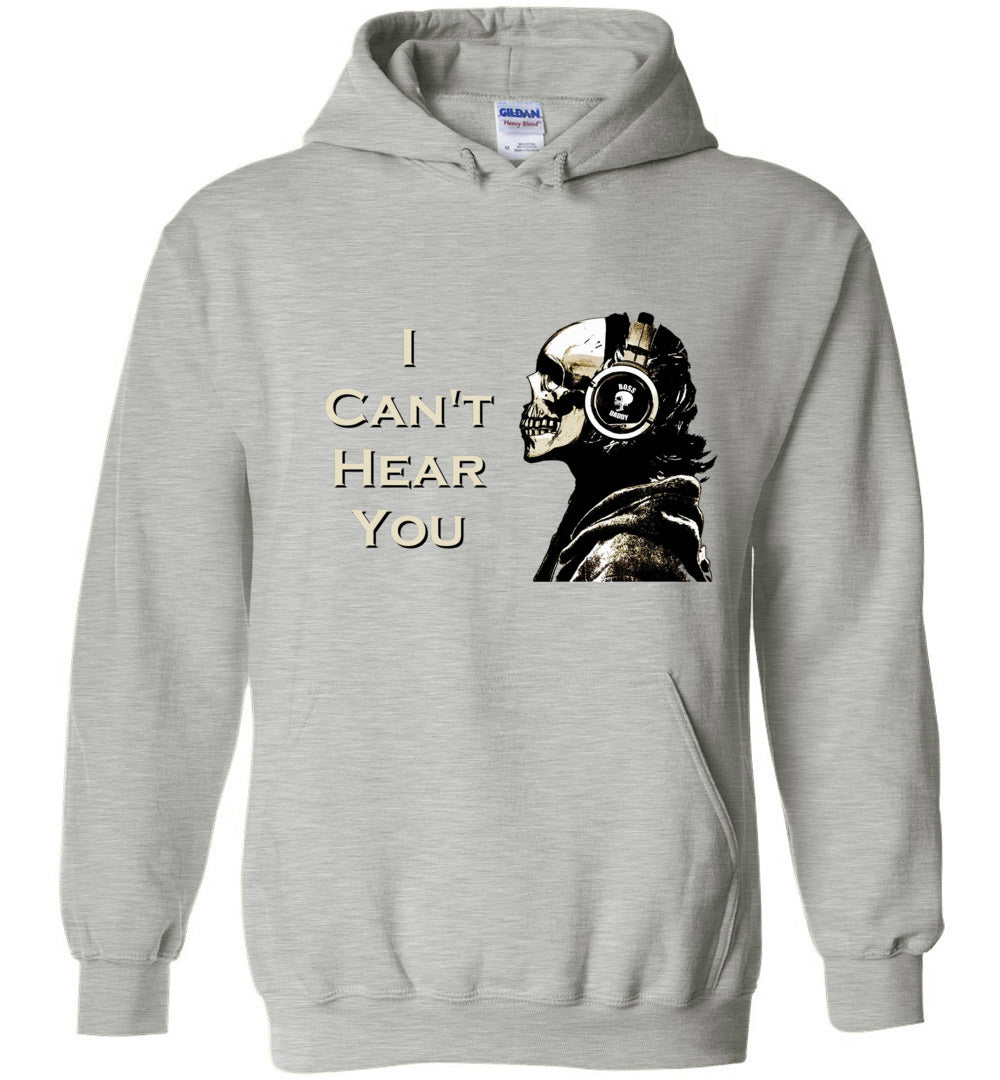 I Can't Hear You - Graphic Hoodie - Classically Styled