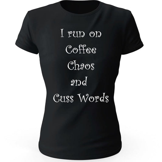 Coffee, Chaos, and Cuss Words - Womens Graphic T ShirtClassically Styled