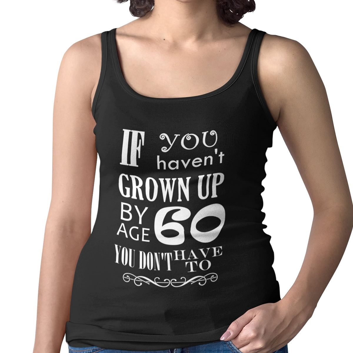 You Don't Have To Grow Up Tank TopClassically Styled