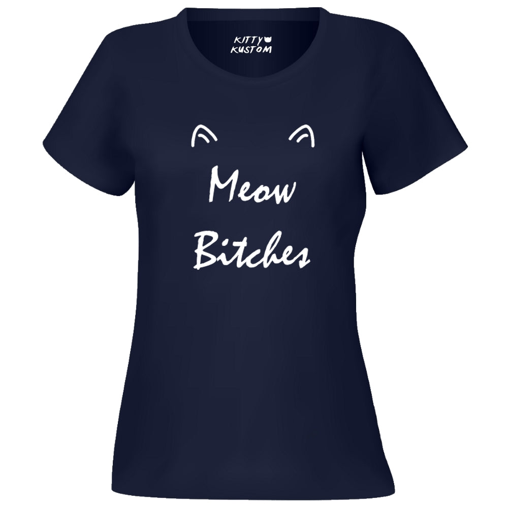 Meow Bitches - Graphic T ShirtClassically Styled