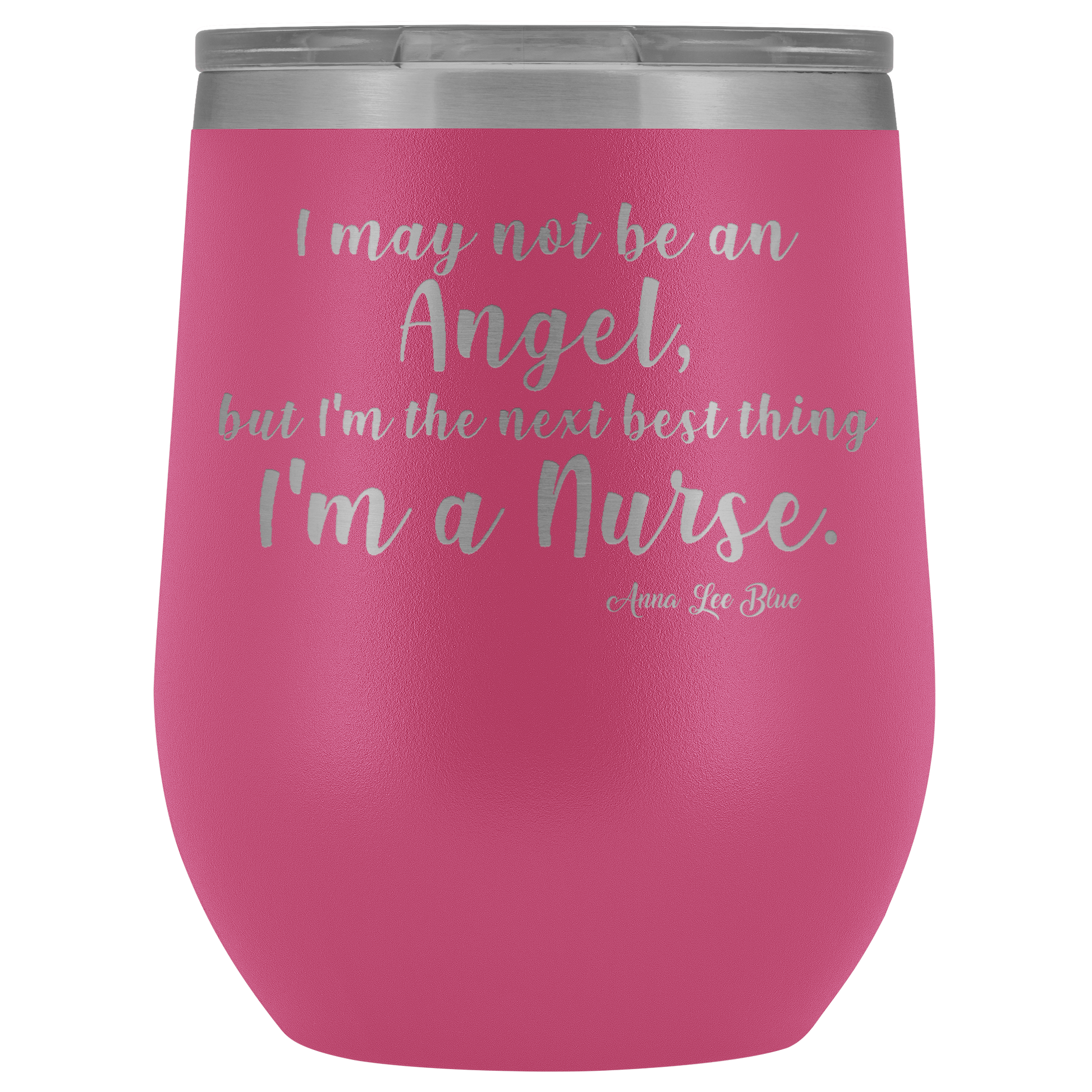 I May Not Be an Angel - Wine TumblerClassically Styled