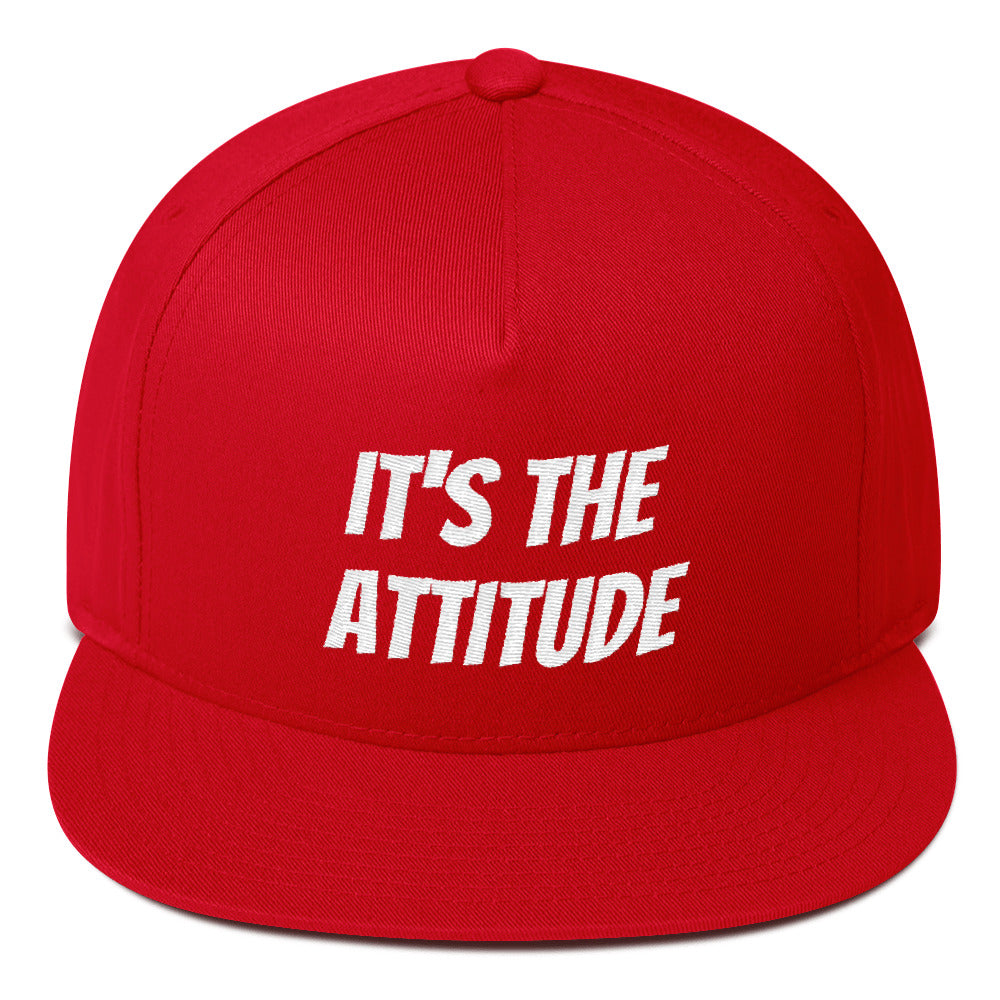 It's The Attitude - Flat Bill Cap - Classically Styled