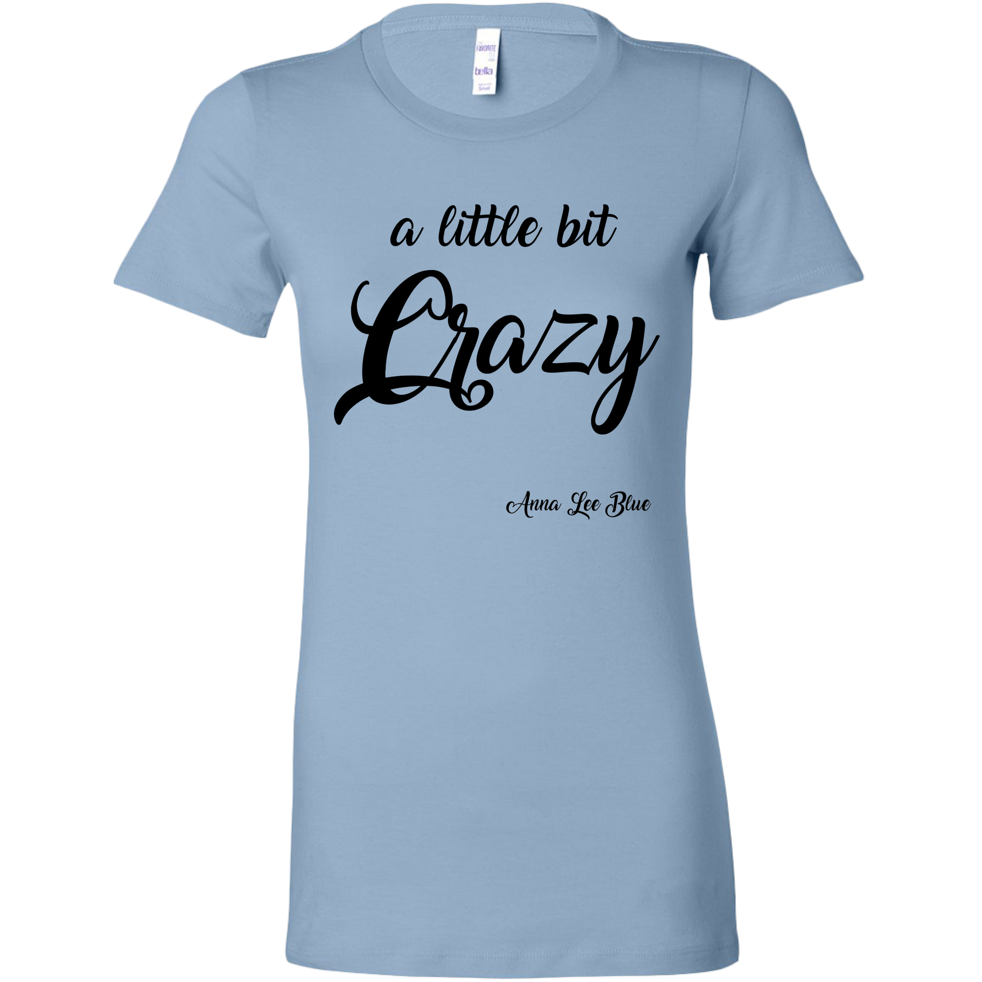 A Little Bit Crazy - Best Friend T ShirtsClassically Styled