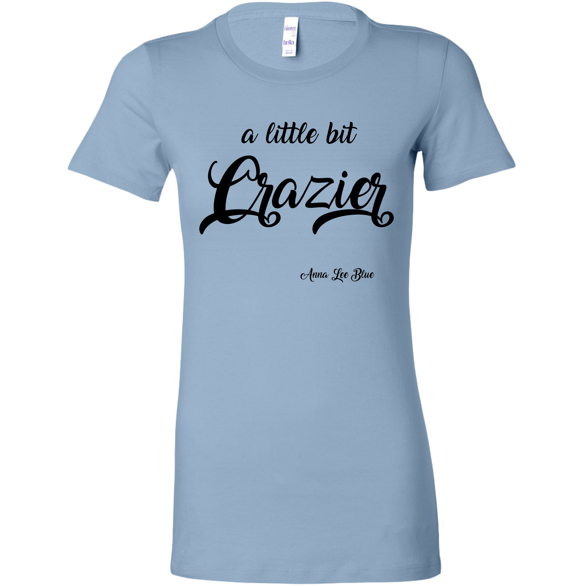 A Little Bit Crazy - Best Friend T ShirtsClassically Styled